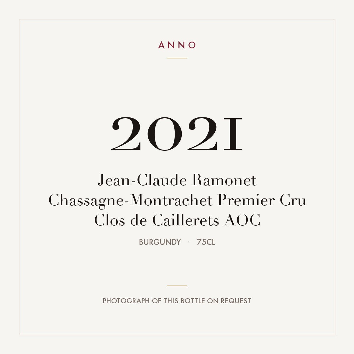 Jean-Claude Ramonet Chassagne-Montrachet Premier Cru Clos de Caillerets 2021 AOC 0,75l from Burgundy — ANNO vintage card; photograph of the actual bottle available on request