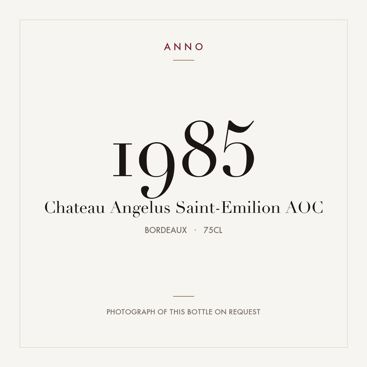 Chateau Angelus Saint-Emilion 1985 AOC 0,75l from Bordeaux — ANNO vintage card; photograph of the actual bottle available on request