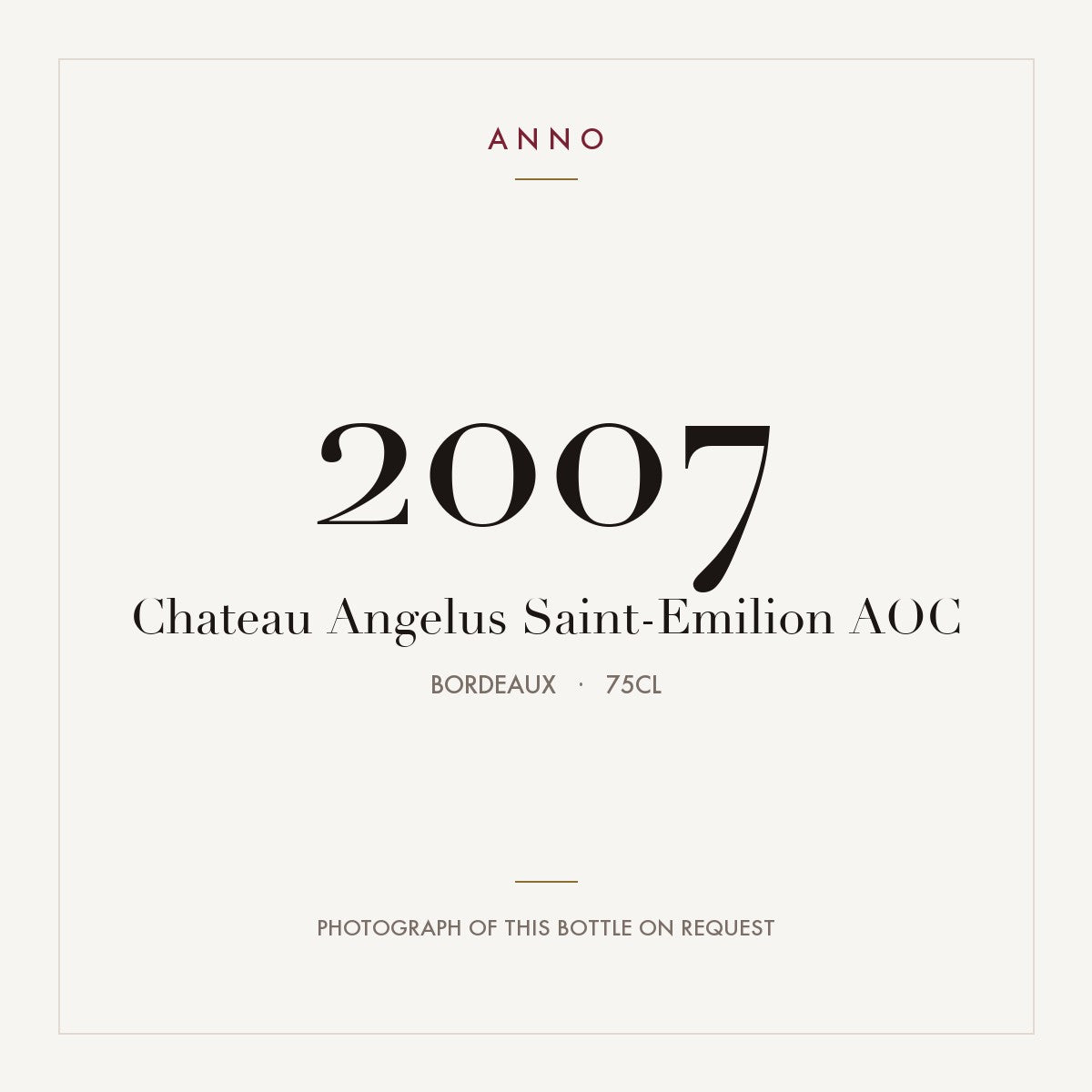 Chateau Angelus Saint-Emilion 2007 AOC 0,75l from Bordeaux — ANNO vintage card; photograph of the actual bottle available on request