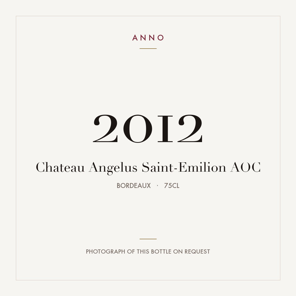 Chateau Angelus Saint-Emilion 2012 AOC 0,75l from Bordeaux — ANNO vintage card; photograph of the actual bottle available on request