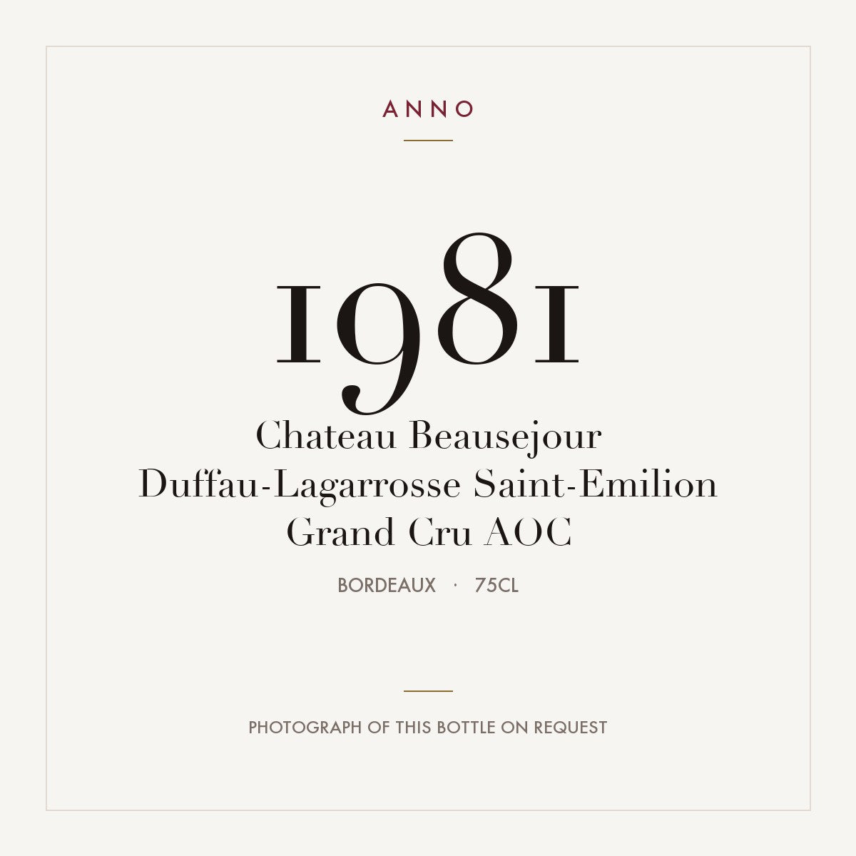 Chateau Beausejour Duffau-Lagarrosse Saint-Emilion Grand Cru 1981 AOC 0,75l from Bordeaux — ANNO vintage card; photograph of the actual bottle available on request