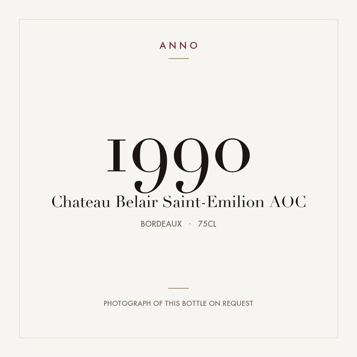 Chateau Belair Saint-Emilion 1990 AOC 0,75l from Bordeaux — ANNO vintage card; photograph of the actual bottle available on request