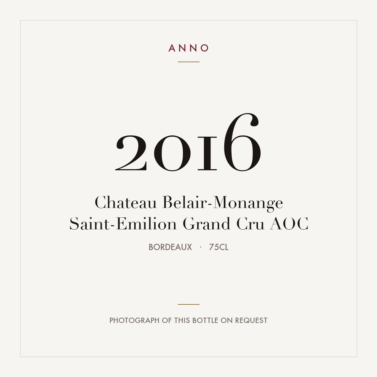 Chateau Belair-Monange Saint-Emilion Grand Cru 2016 AOC 0,75l from Bordeaux — ANNO vintage card; photograph of the actual bottle available on request