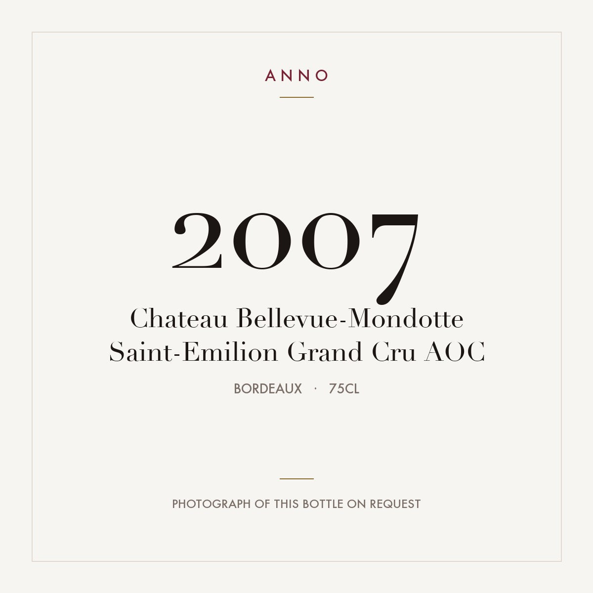 Chateau Bellevue-Mondotte Saint-Emilion Grand Cru 2007 AOC 0,75l from Bordeaux — ANNO vintage card; photograph of the actual bottle available on request