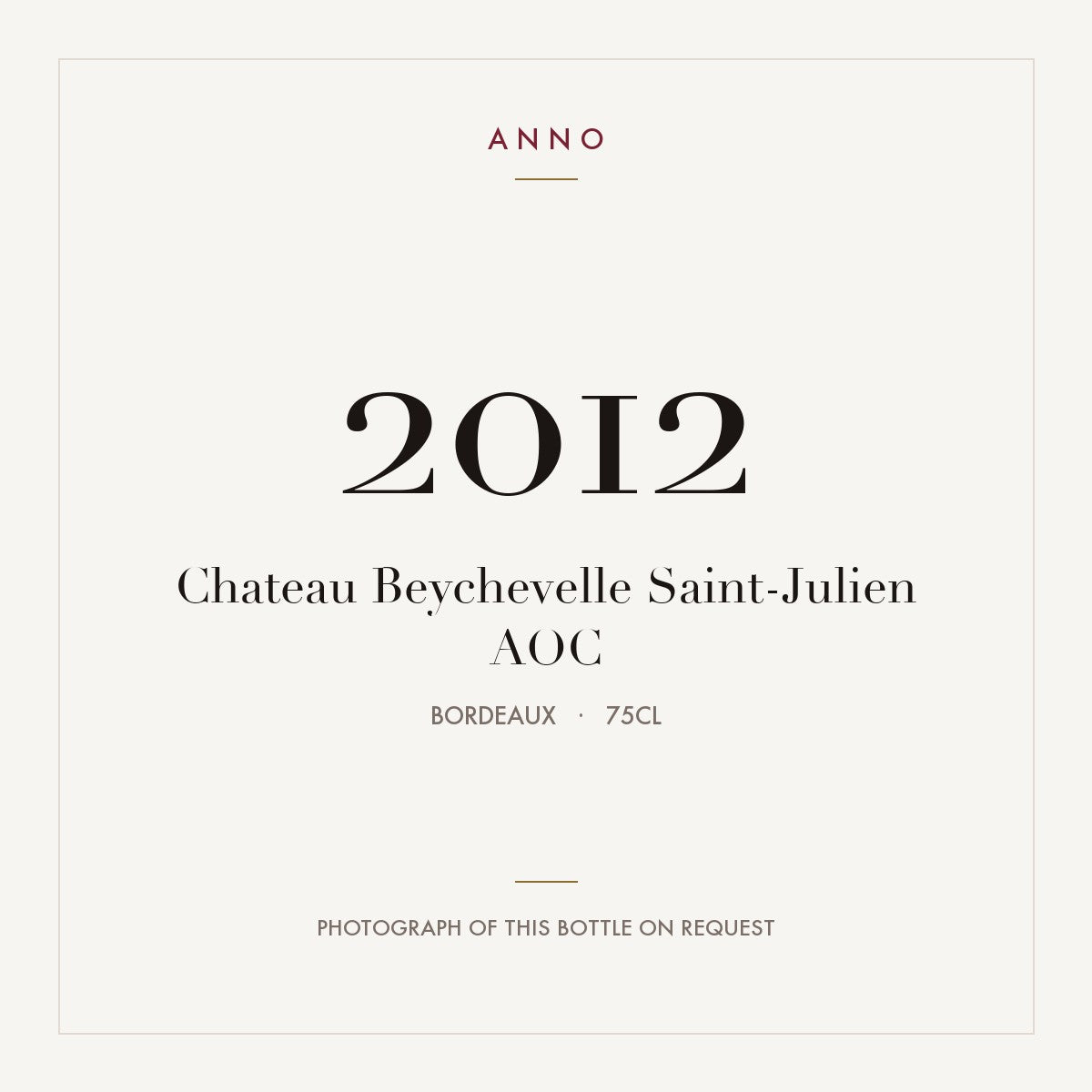Chateau Beychevelle Saint-Julien 2012 AOC 0,75l from Bordeaux — ANNO vintage card; photograph of the actual bottle available on request