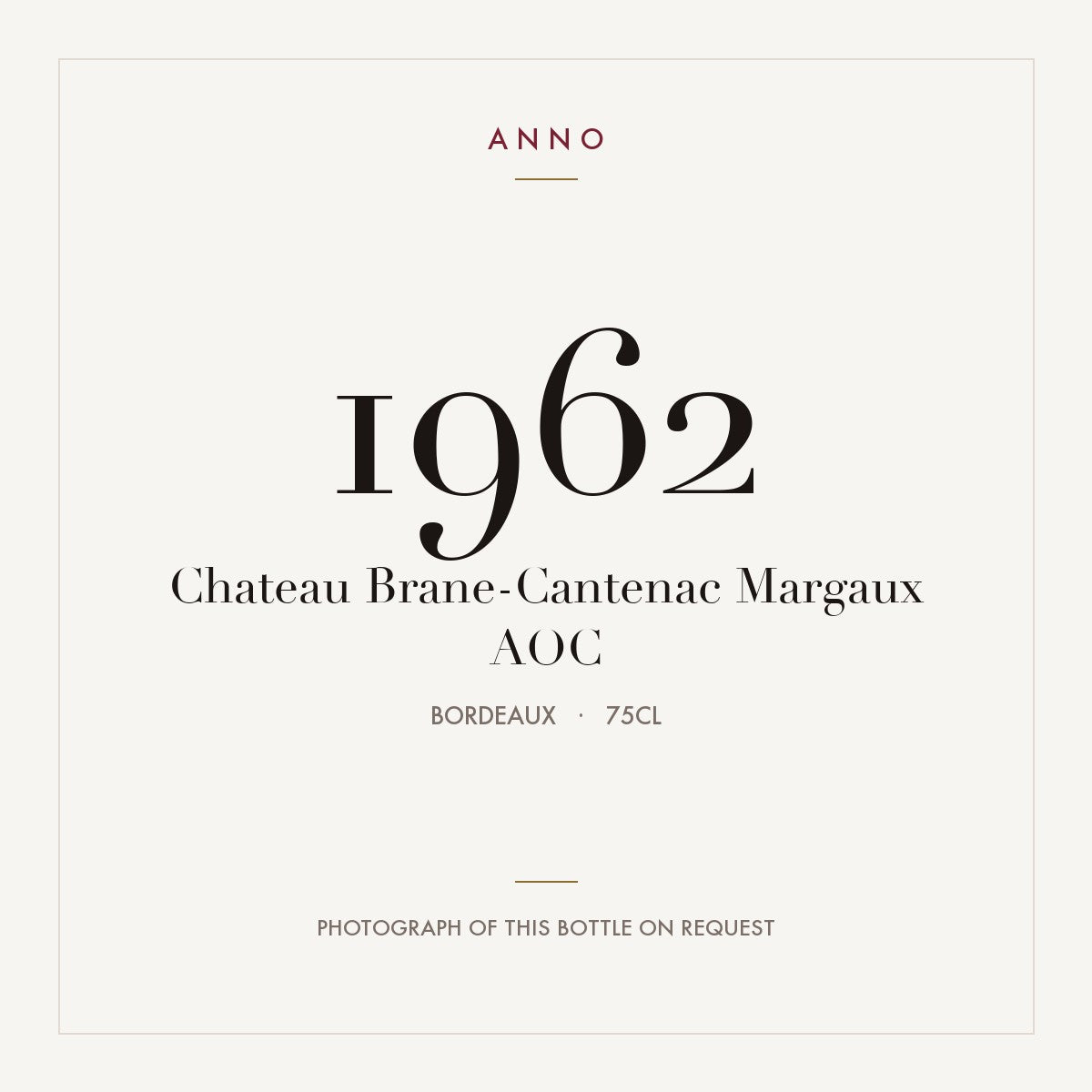 Chateau Brane-Cantenac Margaux 1962 AOC 0,75l from Bordeaux — ANNO vintage card; photograph of the actual bottle available on request
