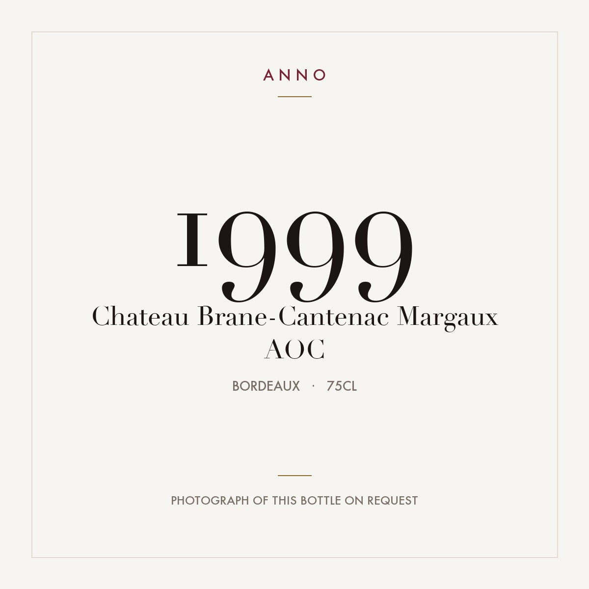 Chateau Brane-Cantenac Margaux 1999 AOC 0,75l from Bordeaux — ANNO vintage card; photograph of the actual bottle available on request