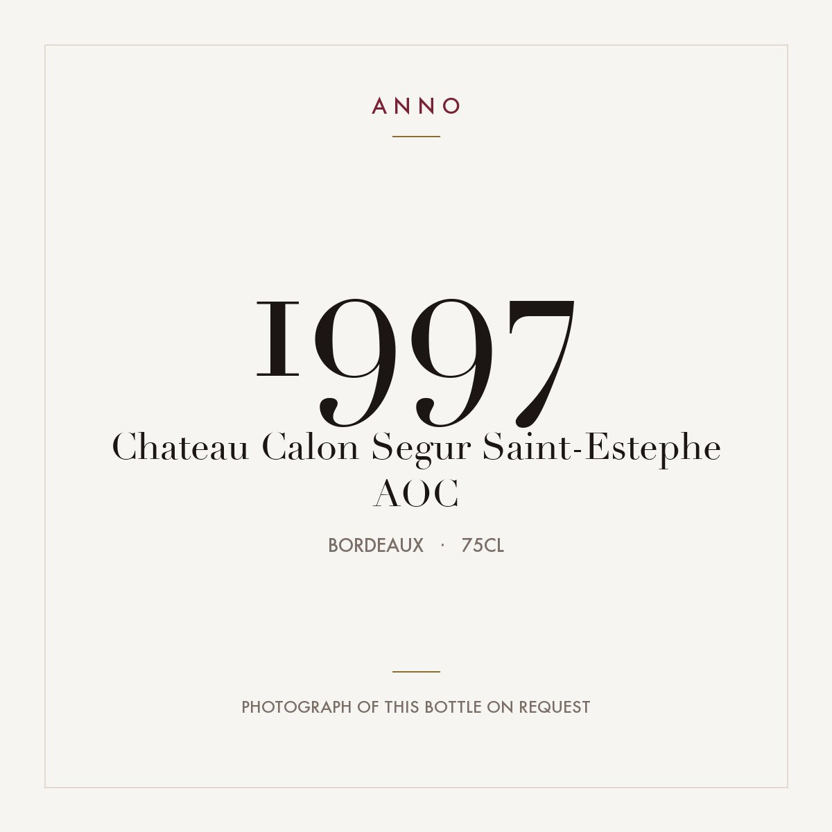Chateau Calon Segur Saint-Estephe 1997 AOC 0,75l from Bordeaux — ANNO vintage card; photograph of the actual bottle available on request
