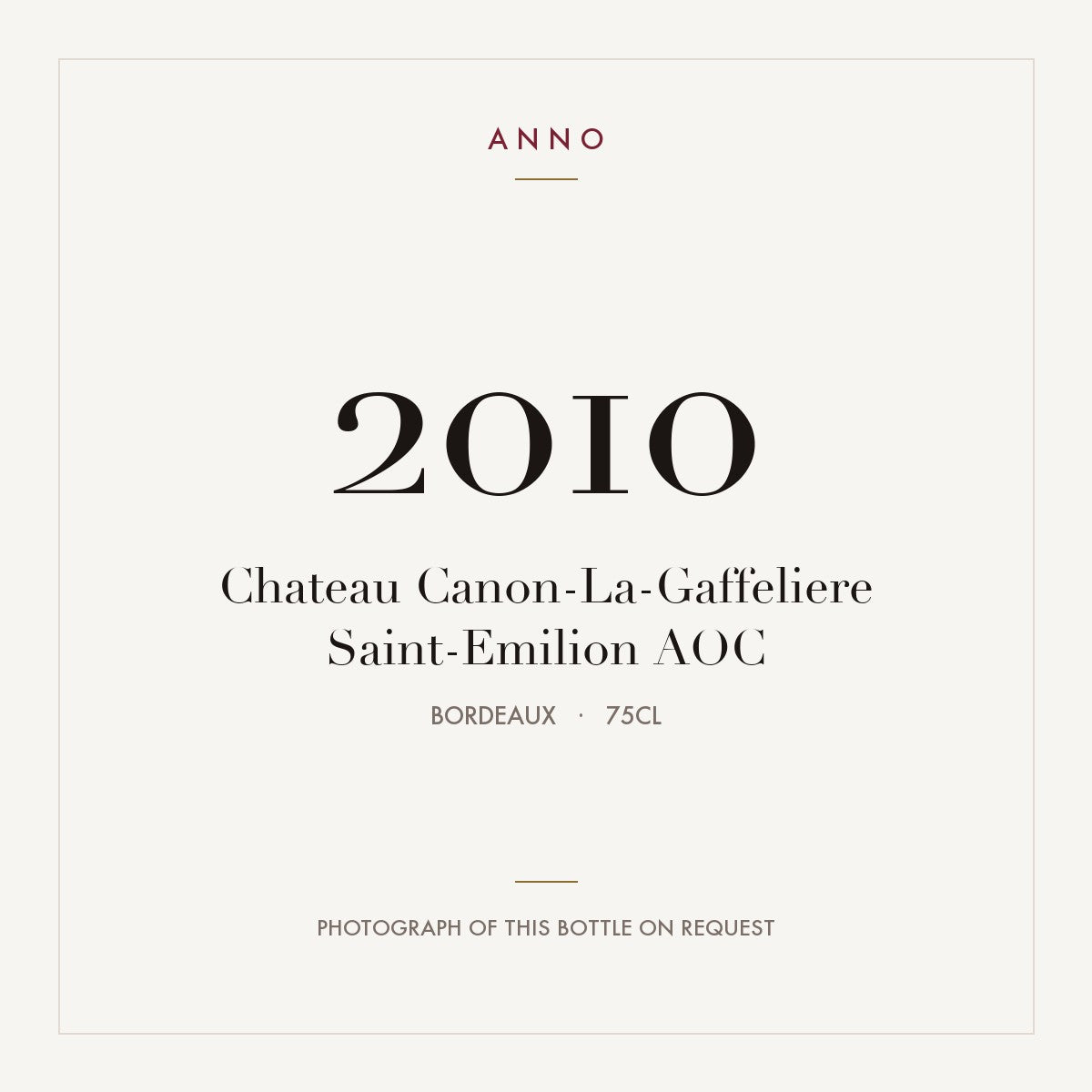 Chateau Canon-La-Gaffeliere Saint-Emilion 2010 AOC 0,75l from Bordeaux — ANNO vintage card; photograph of the actual bottle available on request