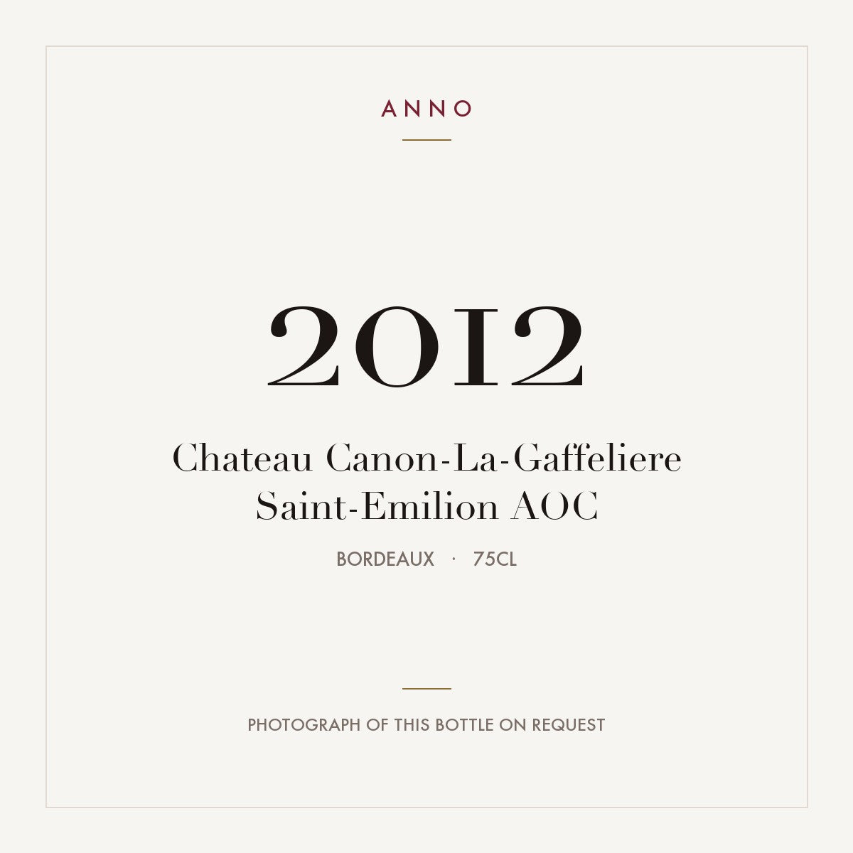 Chateau Canon-La-Gaffeliere Saint-Emilion 2012 AOC 0,75l from Bordeaux — ANNO vintage card; photograph of the actual bottle available on request