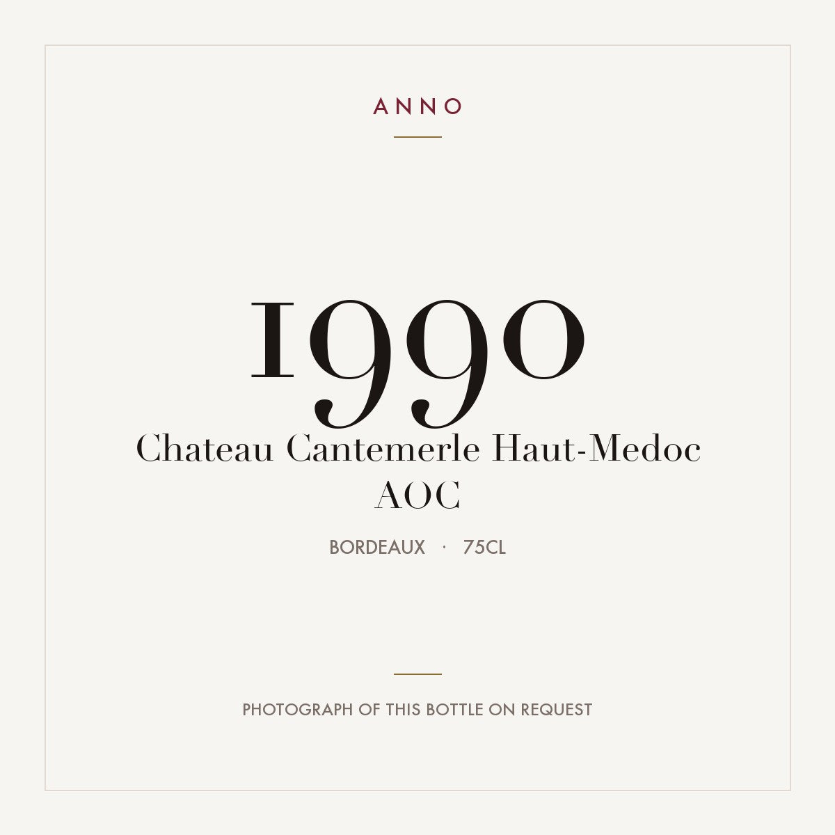 Chateau Cantemerle Haut-Medoc 1990 AOC 0,75l from Bordeaux — ANNO vintage card; photograph of the actual bottle available on request