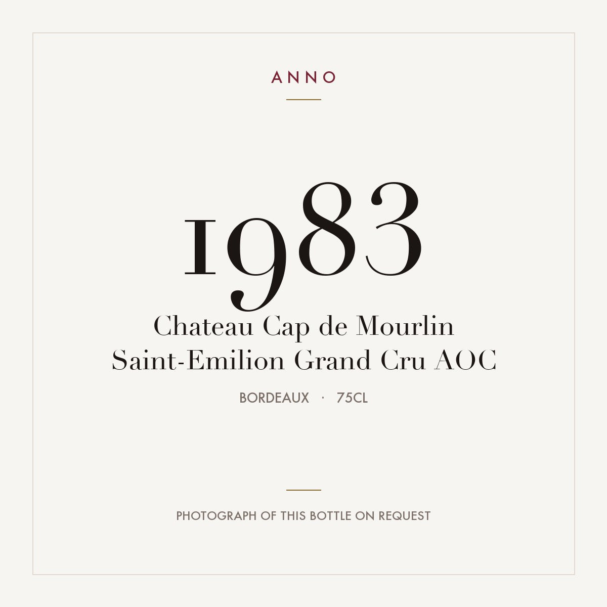 Chateau Cap de Mourlin Saint-Emilion Grand Cru 1983 AOC 0,75l from Bordeaux — ANNO vintage card; photograph of the actual bottle available on request