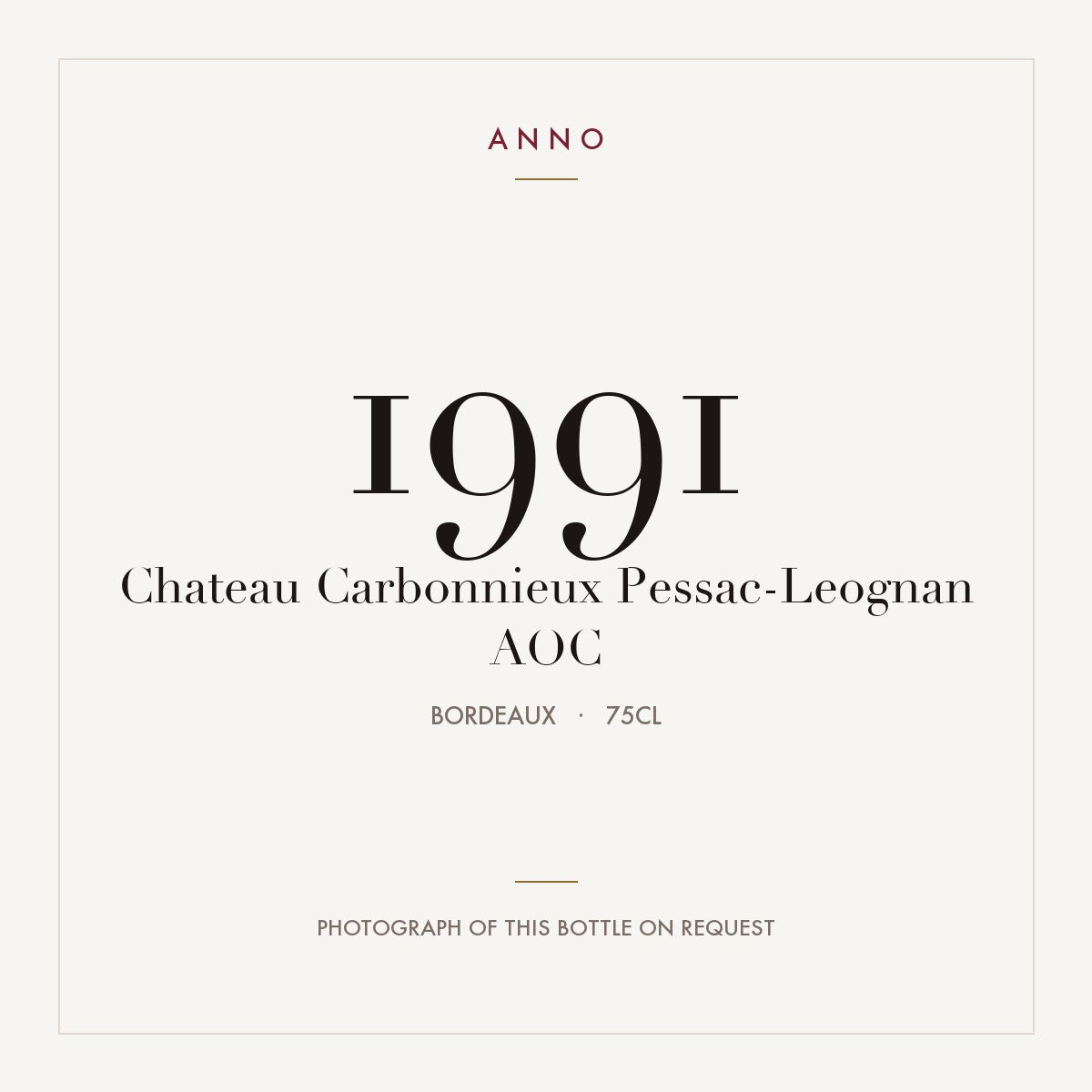 Chateau Carbonnieux Pessac-Leognan 1991 AOC 0,75l from Bordeaux — ANNO vintage card; photograph of the actual bottle available on request