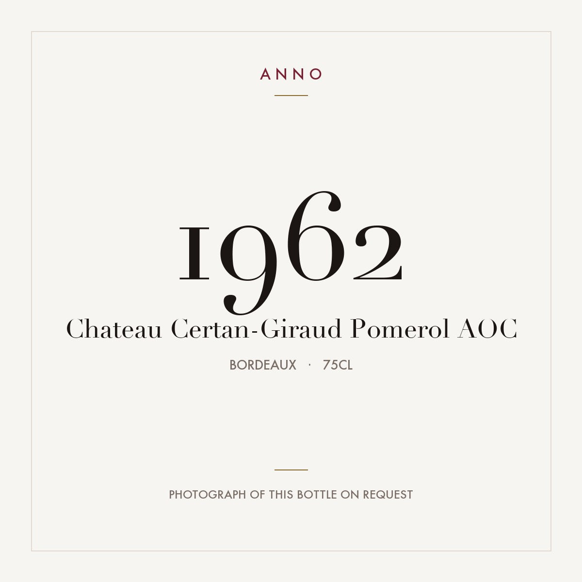 Chateau Certan-Giraud Pomerol 1962 AOC 0,75l from Bordeaux — ANNO vintage card; photograph of the actual bottle available on request