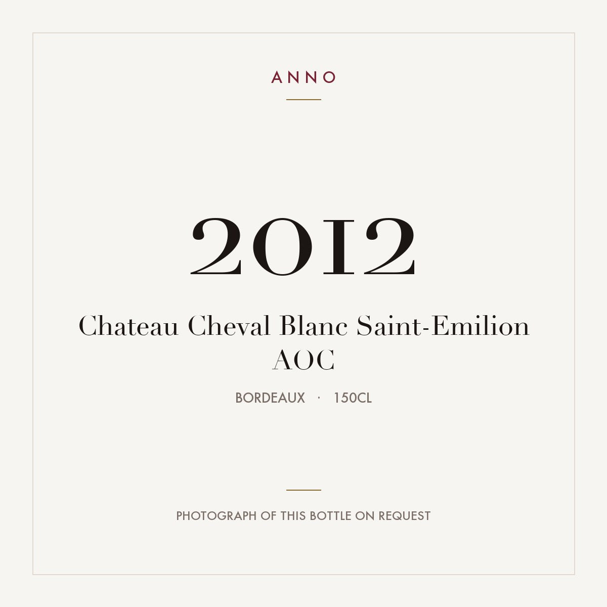 Chateau Cheval Blanc Saint-Emilion 2012 AOC 1,5l from Bordeaux — ANNO vintage card; photograph of the actual bottle available on request
