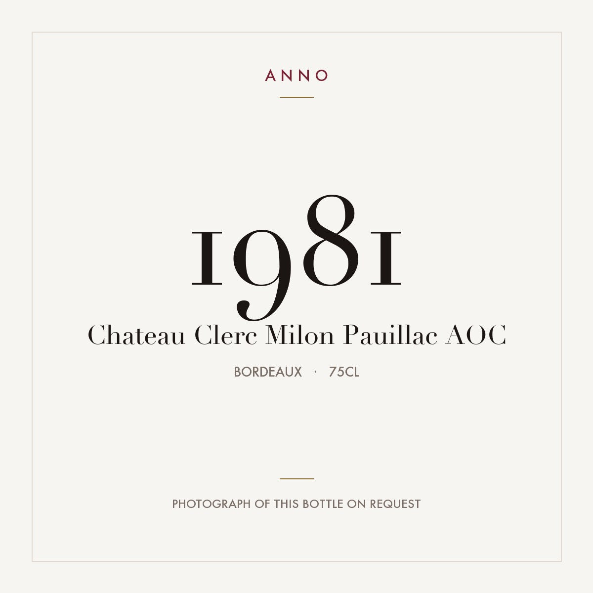 Chateau Clerc Milon Pauillac 1981 AOC 0,75l from Bordeaux — ANNO vintage card; photograph of the actual bottle available on request