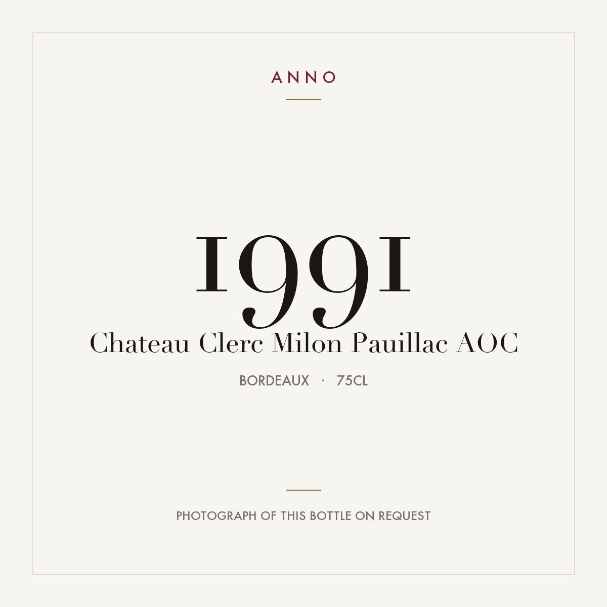 Chateau Clerc Milon Pauillac 1991 AOC 0,75l from Bordeaux — ANNO vintage card; photograph of the actual bottle available on request