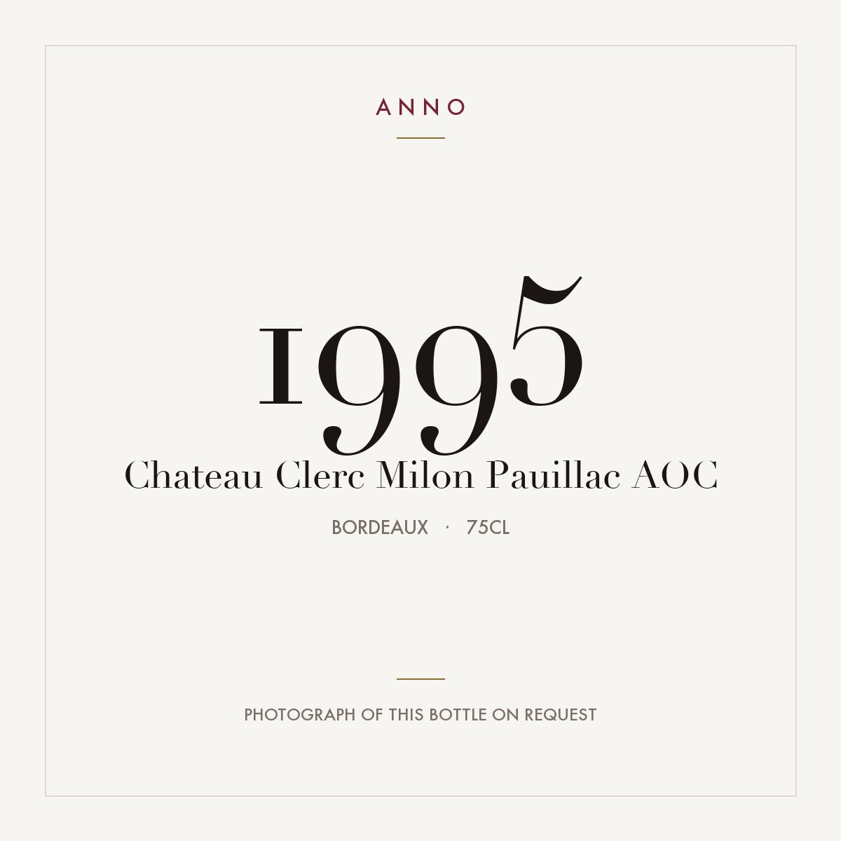 Chateau Clerc Milon Pauillac 1995 AOC 0,75l from Bordeaux — ANNO vintage card; photograph of the actual bottle available on request