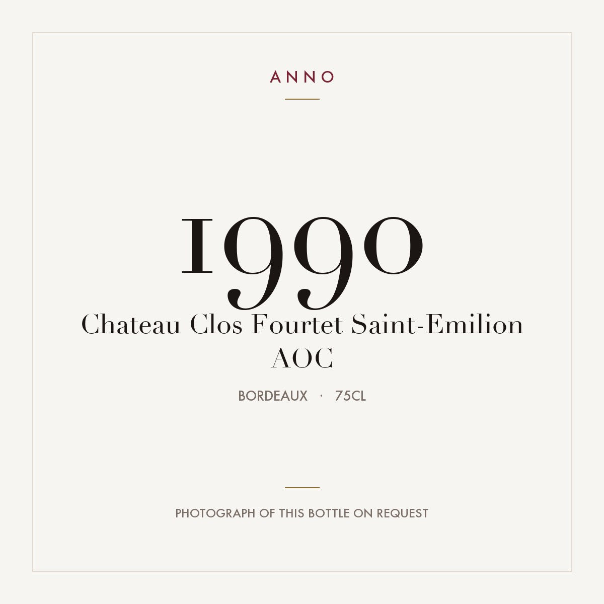 Chateau Clos Fourtet Saint-Emilion 1990 AOC 0,75l from Bordeaux — ANNO vintage card; photograph of the actual bottle available on request