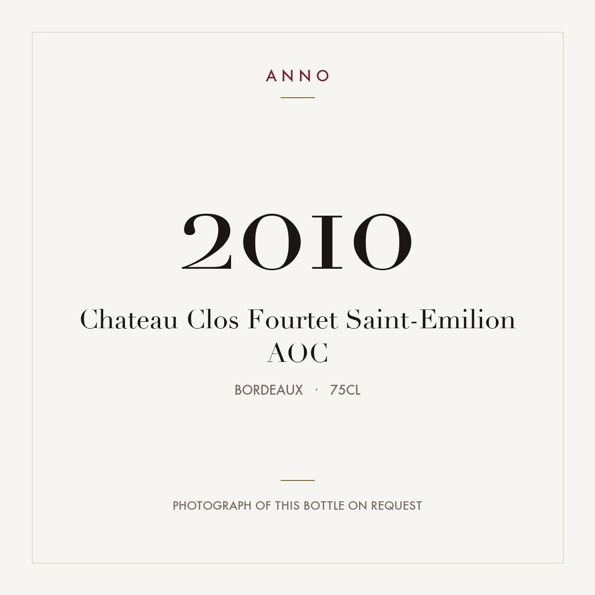 Chateau Clos Fourtet Saint-Emilion 2010 AOC 0,75l from Bordeaux — ANNO vintage card; photograph of the actual bottle available on request