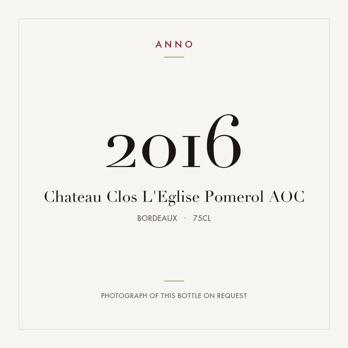 Chateau Clos L'Eglise Pomerol 2016 AOC 0,75l from Bordeaux — ANNO vintage card; photograph of the actual bottle available on request