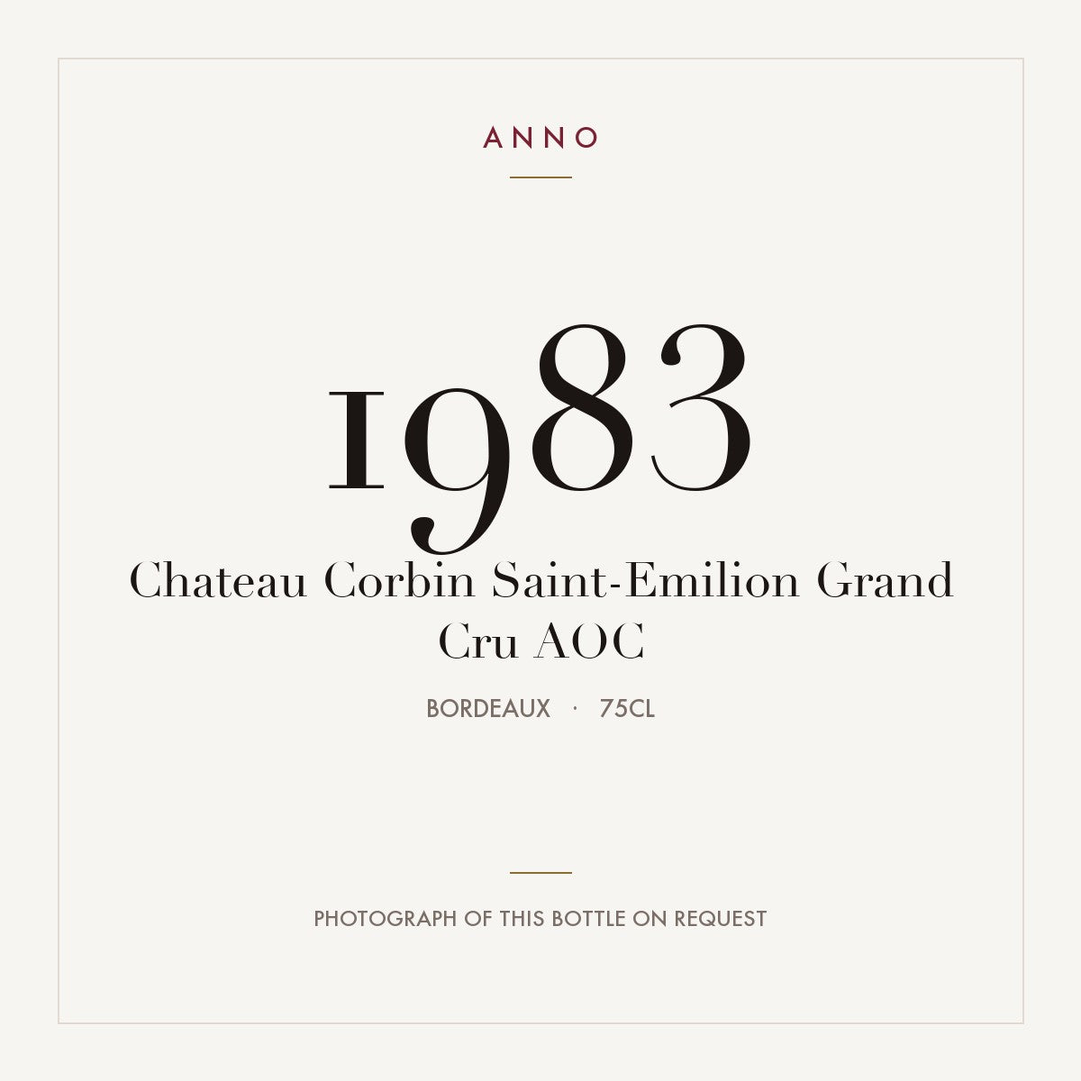 Chateau Corbin Saint-Emilion Grand Cru 1983 AOC 0,75l from Bordeaux — ANNO vintage card; photograph of the actual bottle available on request