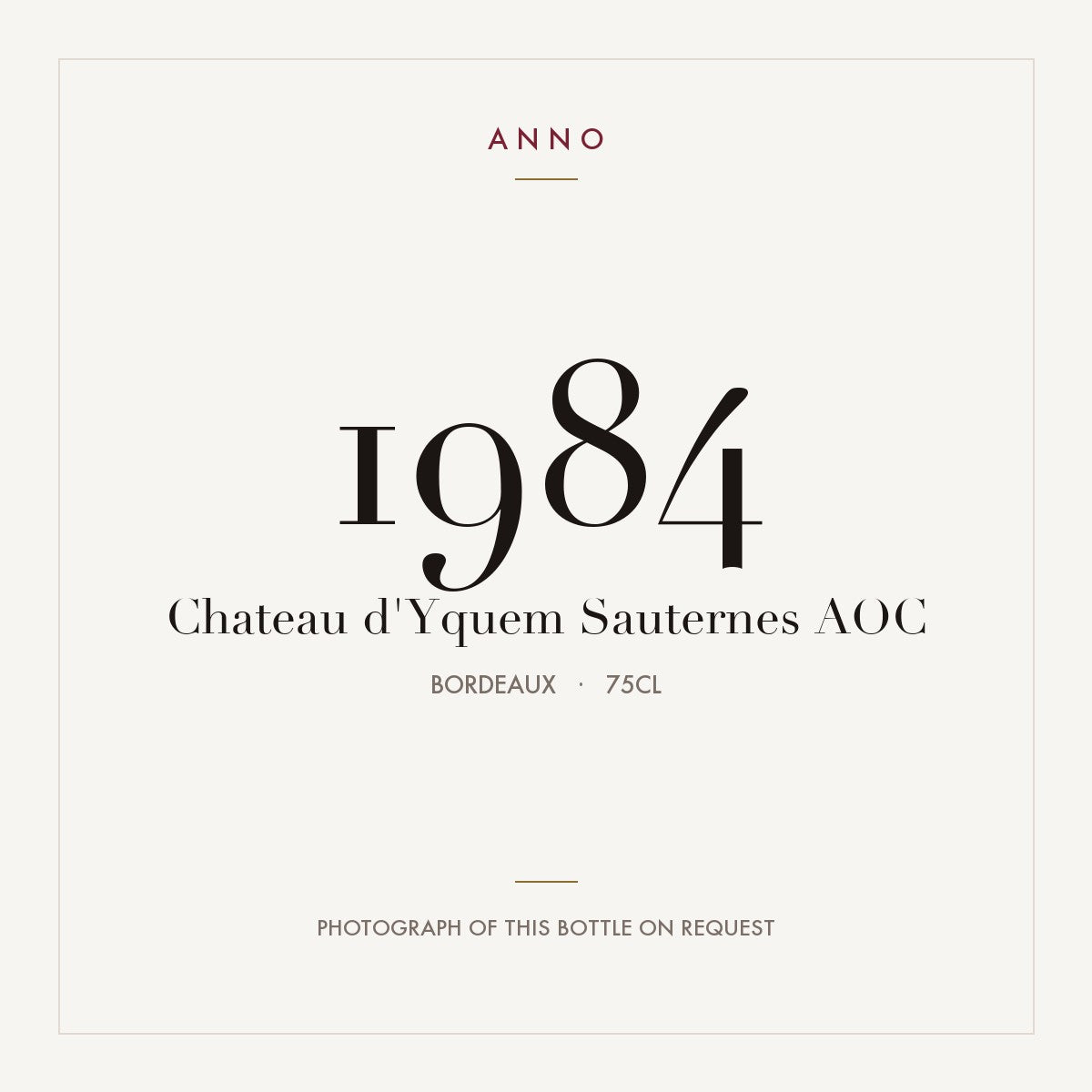 Chateau d'Yquem Sauternes 1984 AOC 0,75l from Bordeaux — ANNO vintage card; photograph of the actual bottle available on request