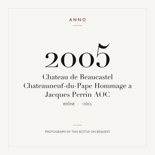 Chateau de Beaucastel Chateauneuf-du-Pape Hommage a Jacques Perrin 2005 AOC 1,5l, Rhône — carte millésime ANNO ; photo de la bouteille réelle disponible sur demande