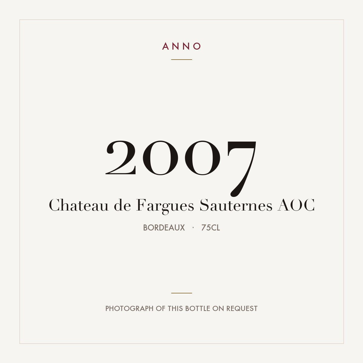 Chateau de Fargues Sauternes 2007 AOC 0,75l from Bordeaux — ANNO vintage card; photograph of the actual bottle available on request