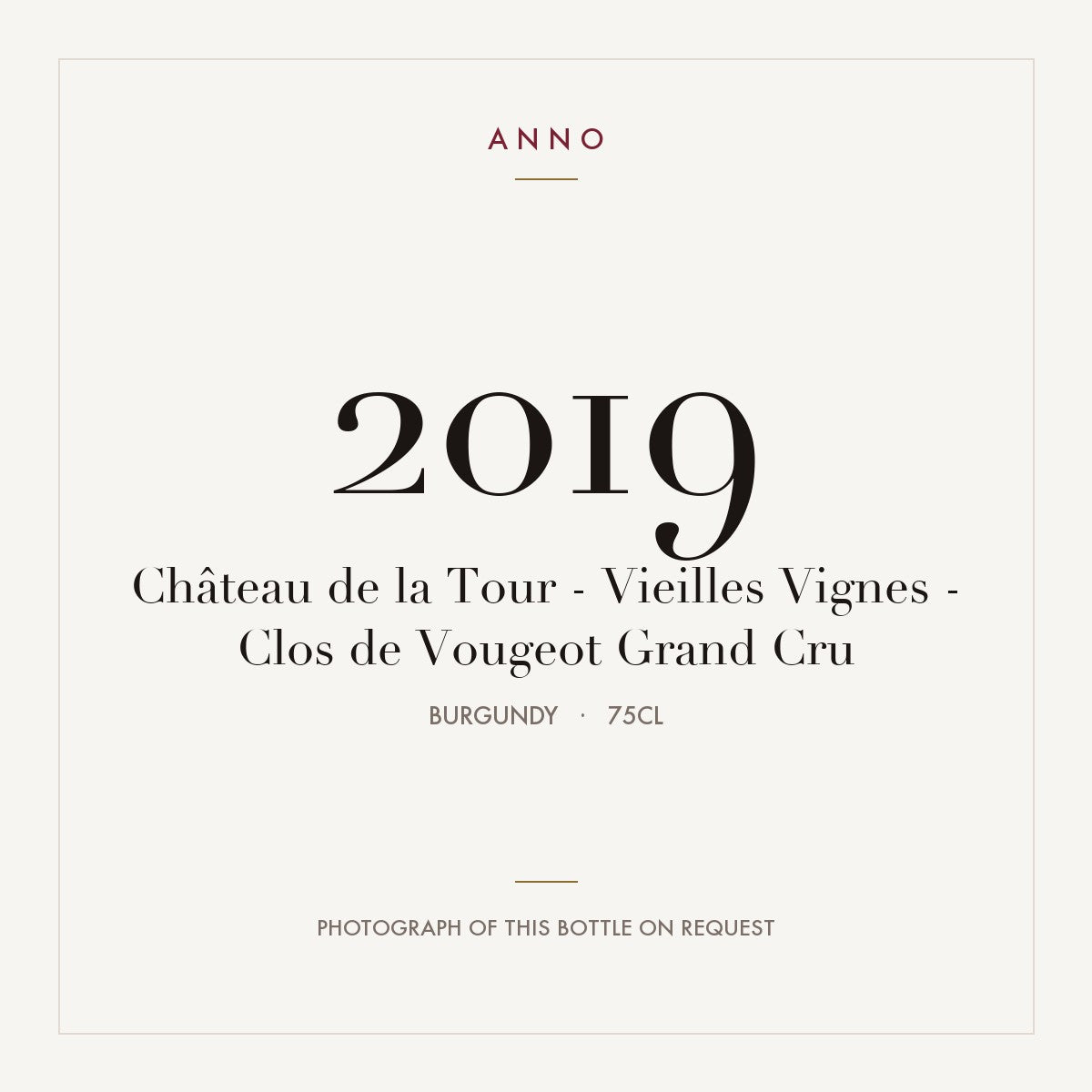 Chateau de la Tour Clos de Vougeot Grand Cru Vieilles Vignes 2019 AOC 0,75l — ANNO vintage card; photograph of the actual bottle available on request