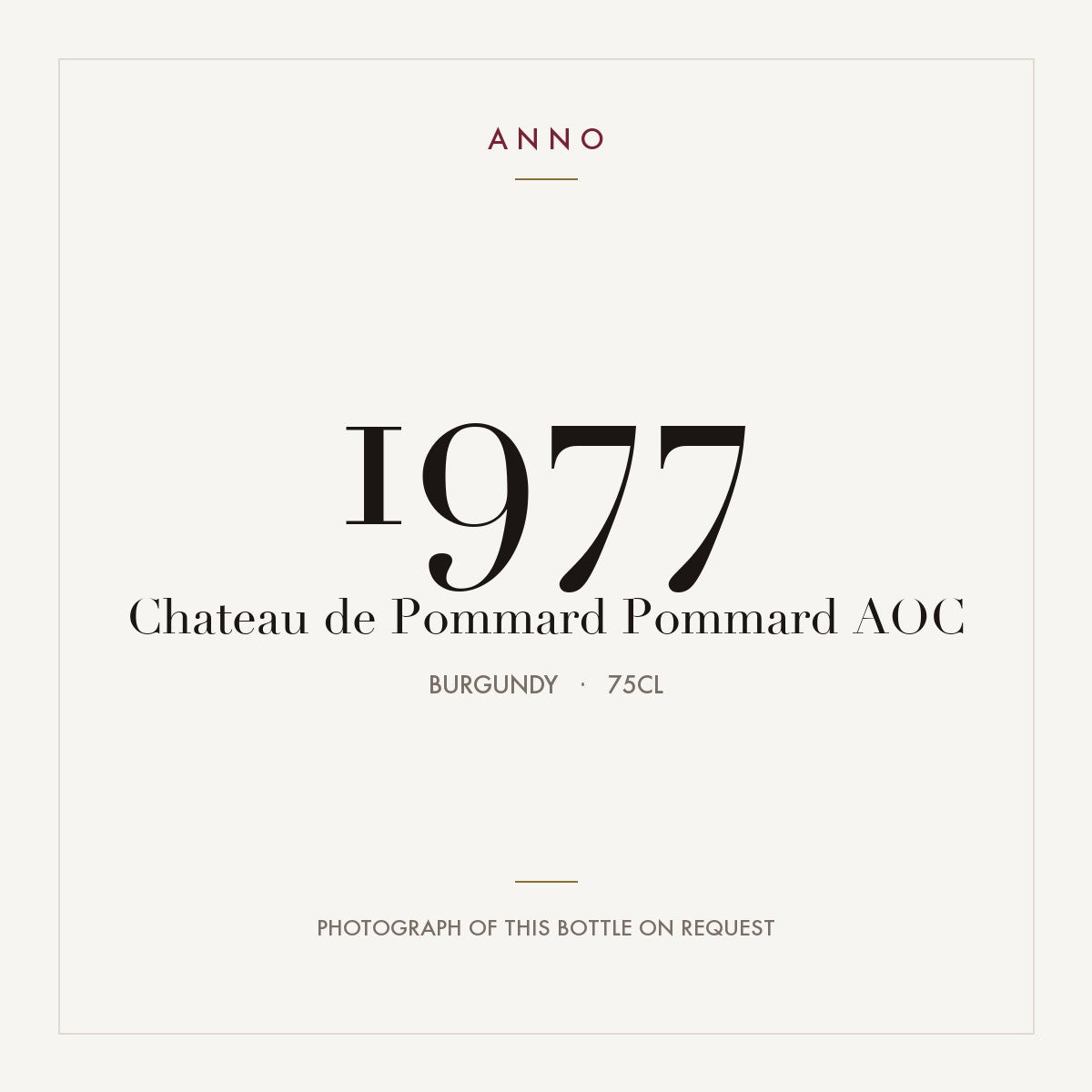Chateau de Pommard Pommard 1977 AOC 0,75l from Burgundy — ANNO vintage card; photograph of the actual bottle available on request