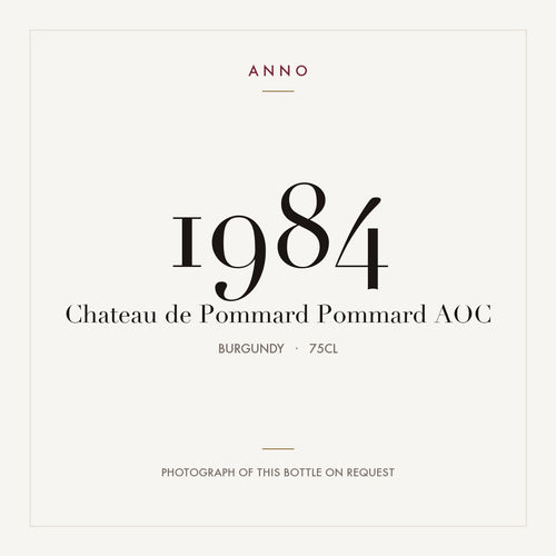 Chateau de Pommard Pommard 1984 AOC 0,75l from Burgundy — ANNO vintage card; photograph of the actual bottle available on request