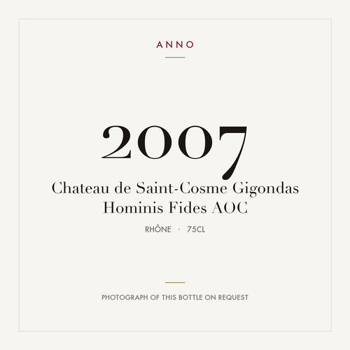 Chateau de Saint-Cosme Gigondas Hominis Fides 2007 AOC 0,75l from Rhône — ANNO vintage card; photograph of the actual bottle available on request