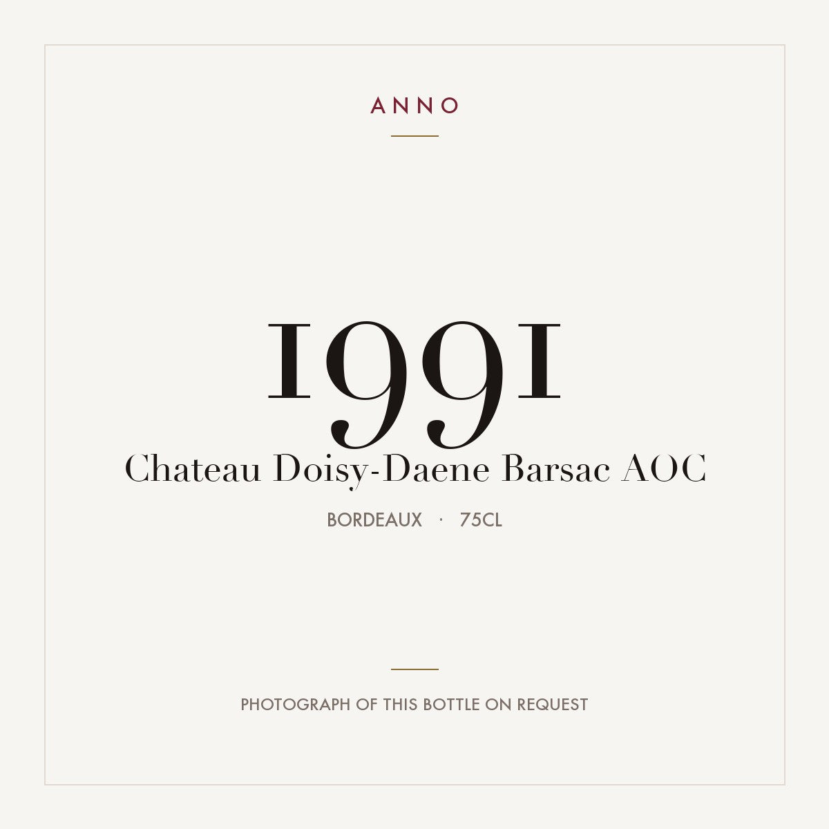 Chateau Doisy-Daene Barsac 1991 AOC 0,75l from Bordeaux — ANNO vintage card; photograph of the actual bottle available on request