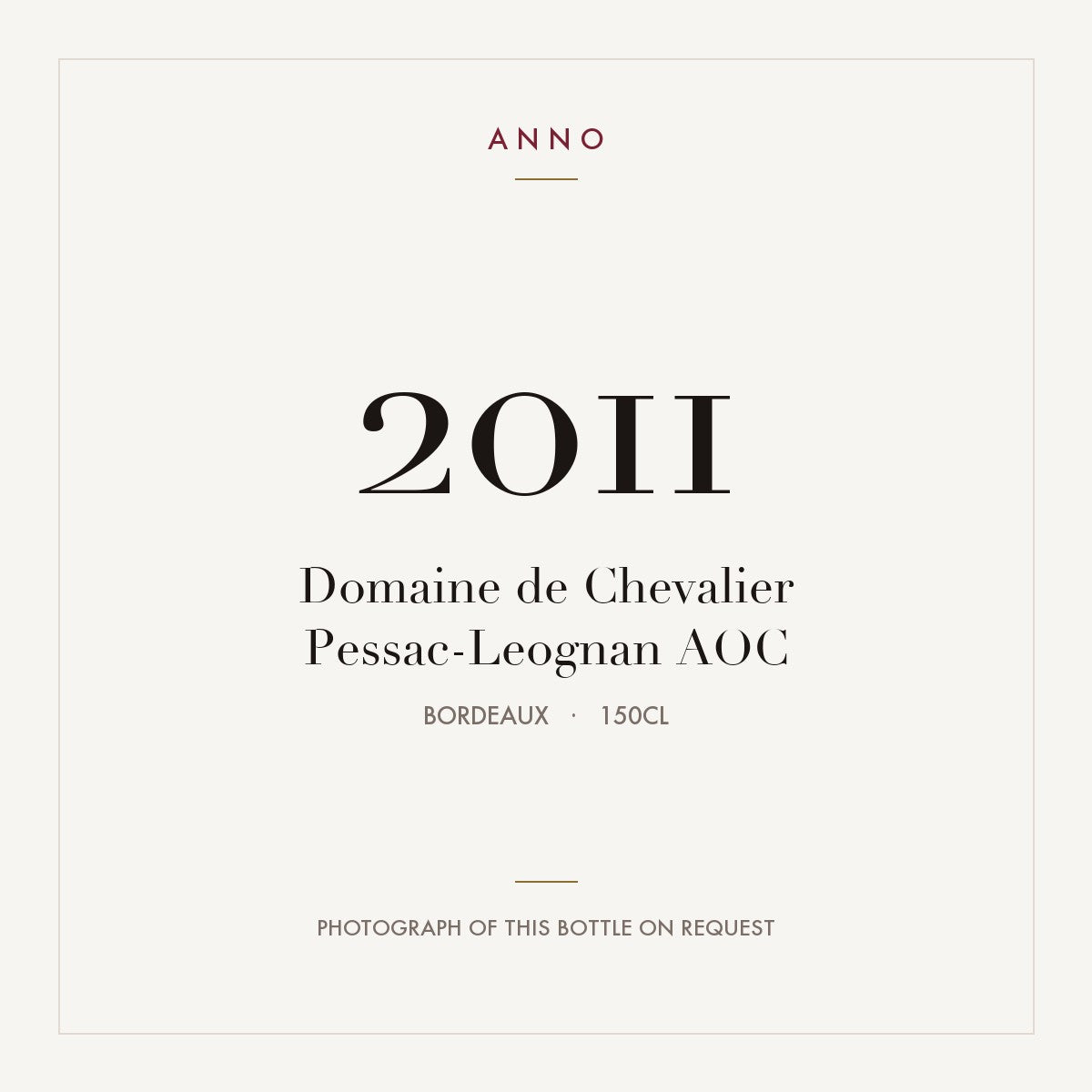 Domaine de Chevalier Pessac-Leognan 2011 AOC 1,5l from Bordeaux — ANNO vintage card; photograph of the actual bottle available on request