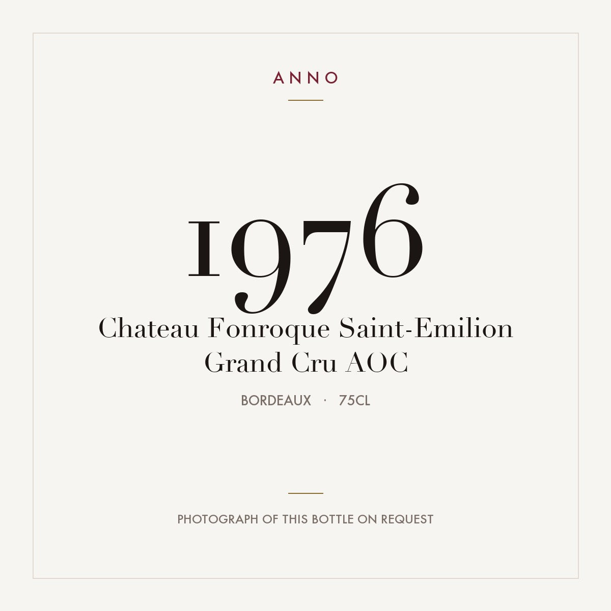 Chateau Fonroque Saint-Emilion Grand Cru 1976 AOC 0,75l from Bordeaux — ANNO vintage card; photograph of the actual bottle available on request