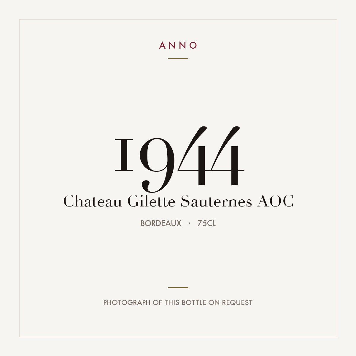 Chateau Gilette Sauternes 1944 AOC 0,75l from Bordeaux — ANNO vintage card; photograph of the actual bottle available on request