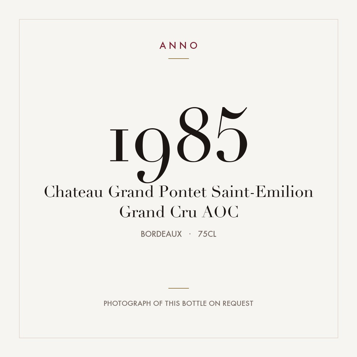 Chateau Grand Pontet Saint-Emilion Grand Cru 1985 AOC 0,75l from Bordeaux — ANNO vintage card; photograph of the actual bottle available on request