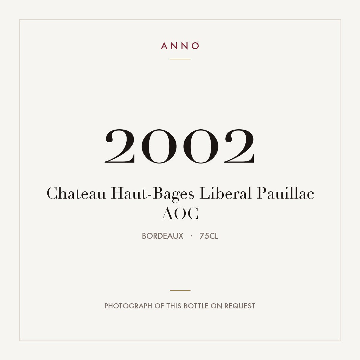 Chateau Haut-Bages Liberal Pauillac 2002 AOC 0,75l from Bordeaux — ANNO vintage card; photograph of the actual bottle available on request