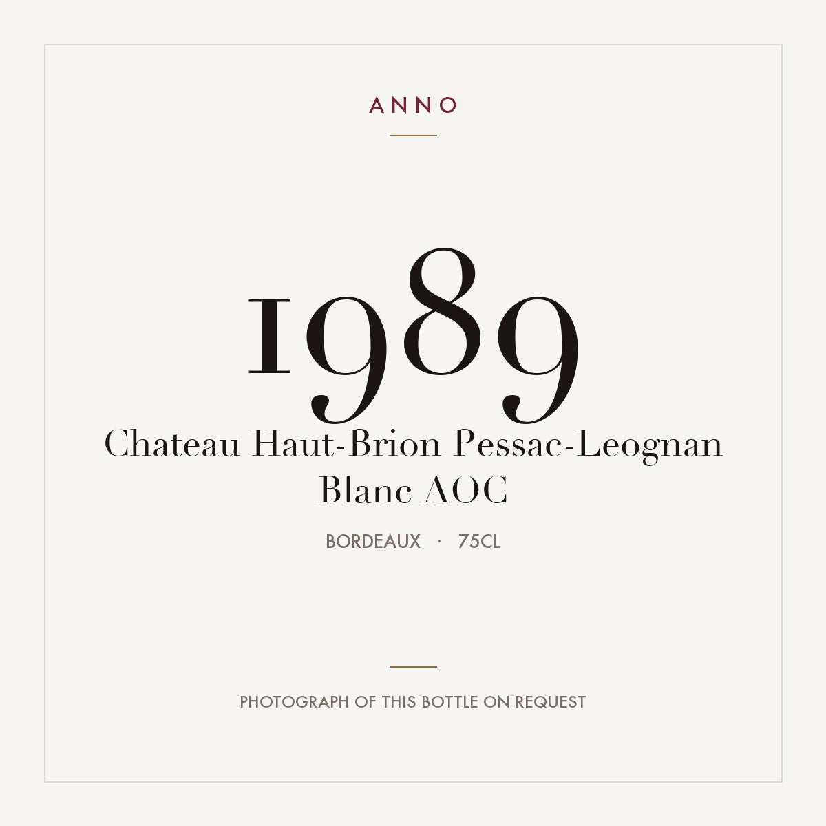 Chateau Haut-Brion Pessac-Leognan Blanc 1989 AOC 0,75l from Bordeaux — ANNO vintage card; photograph of the actual bottle available on request
