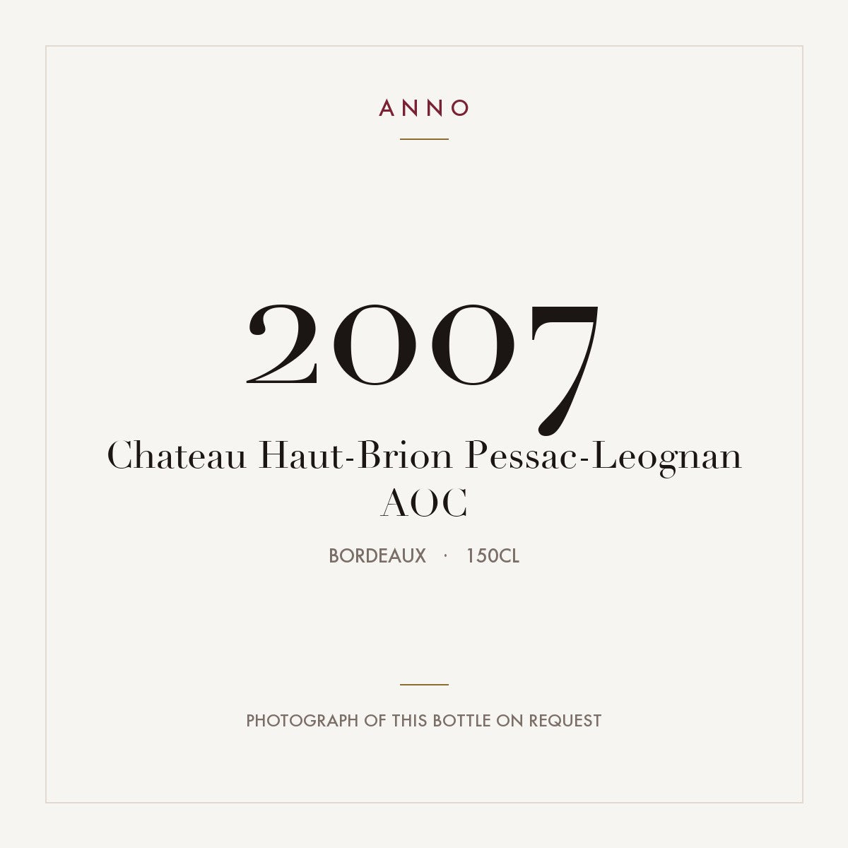 Chateau Haut-Brion Pessac-Leognan 2007 AOC 1,5l from Bordeaux — ANNO vintage card; photograph of the actual bottle available on request