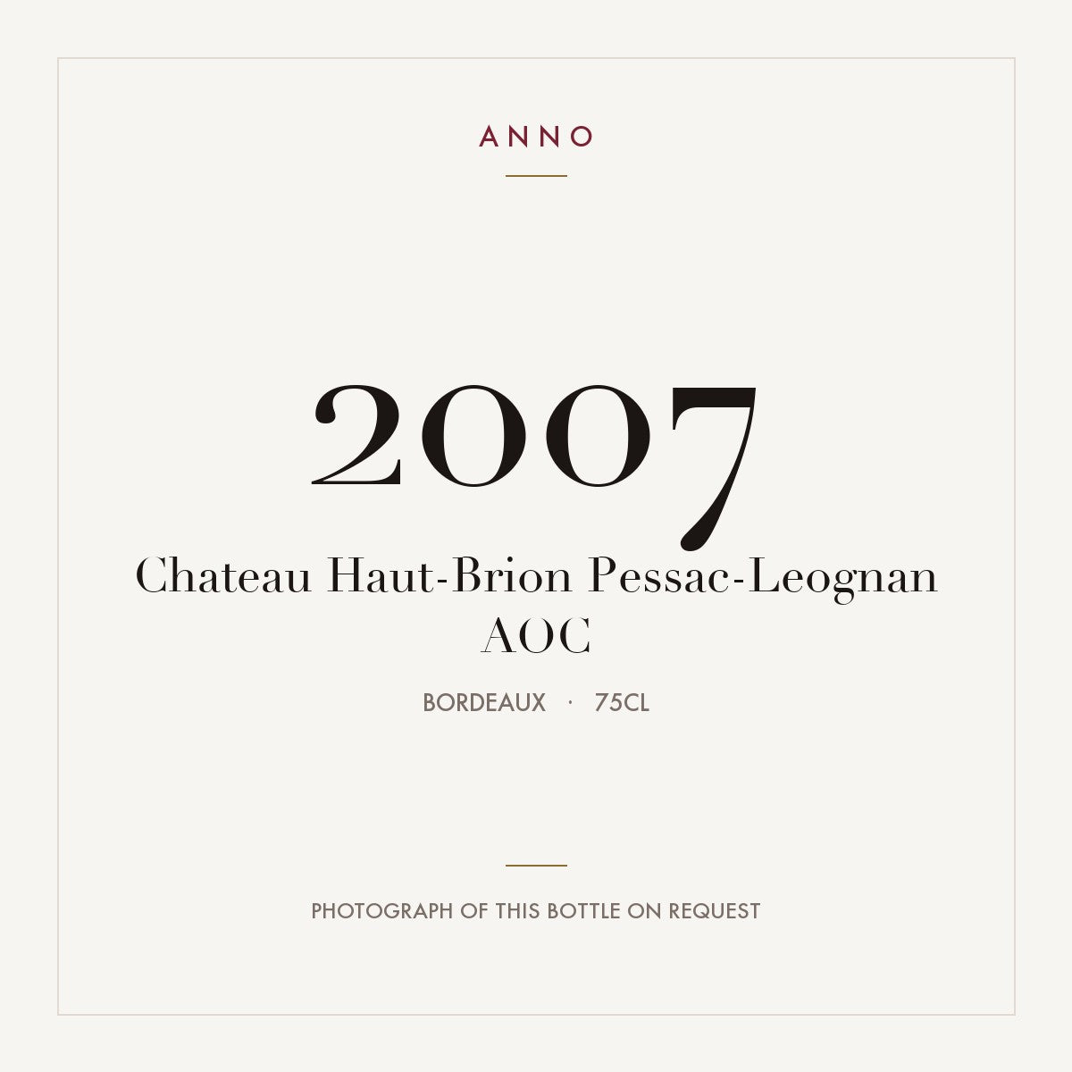Chateau Haut-Brion Pessac-Leognan 2007 AOC 0,75l from Bordeaux — ANNO vintage card; photograph of the actual bottle available on request
