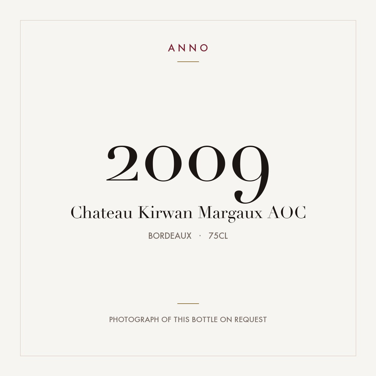 Chateau Kirwan Margaux 2009 AOC 0,75l from Bordeaux — ANNO vintage card; photograph of the actual bottle available on request