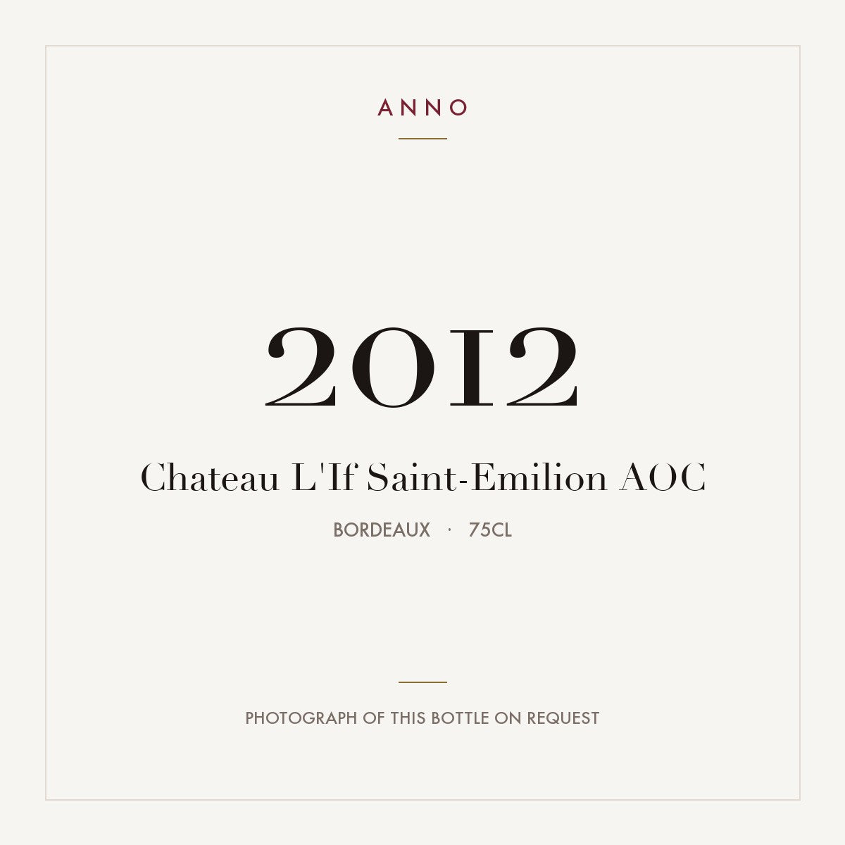 Chateau L'If Saint-Emilion 2012 AOC 0,75l from Bordeaux — ANNO vintage card; photograph of the actual bottle available on request