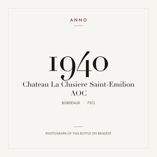 Chateau La Clusiere Saint-Emilion 1940 AOC 0,75l from Bordeaux — ANNO vintage card; photograph of the actual bottle available on request