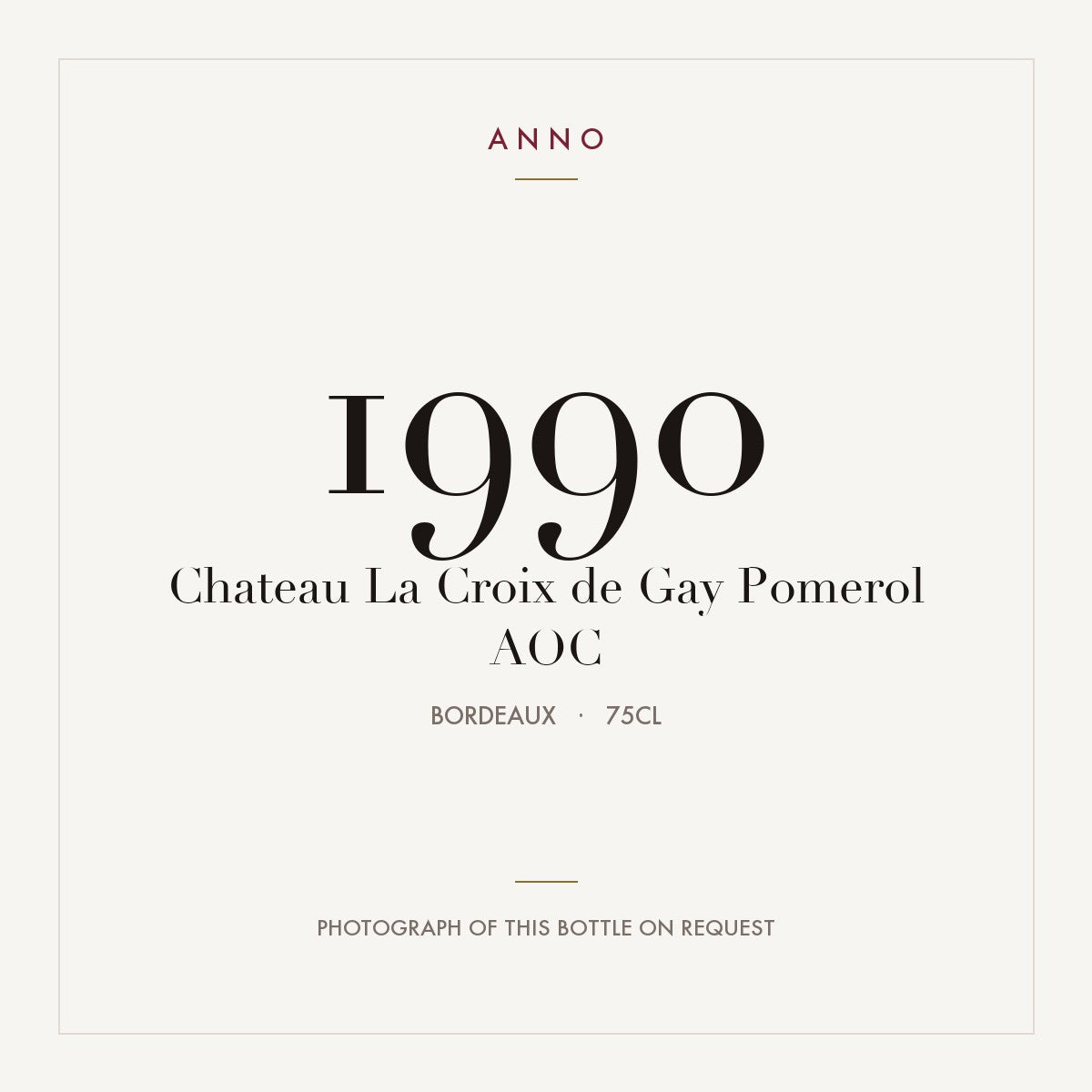 Chateau La Croix de Gay Pomerol 1990 AOC 0,75l from Bordeaux — ANNO vintage card; photograph of the actual bottle available on request