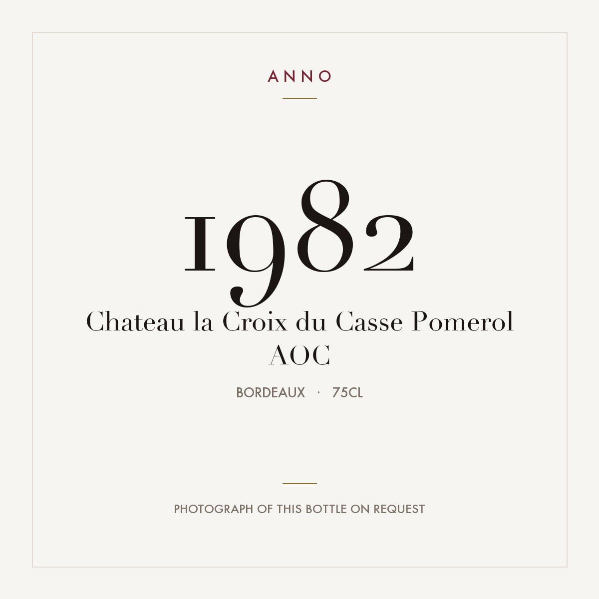 Chateau la Croix du Casse Pomerol 1982 AOC 0,75l from Bordeaux — ANNO vintage card; photograph of the actual bottle available on request