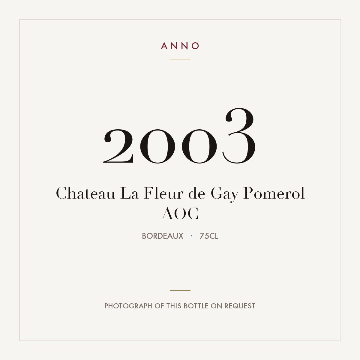 Chateau La Fleur de Gay Pomerol 2003 AOC 0,75l from Bordeaux — ANNO vintage card; photograph of the actual bottle available on request