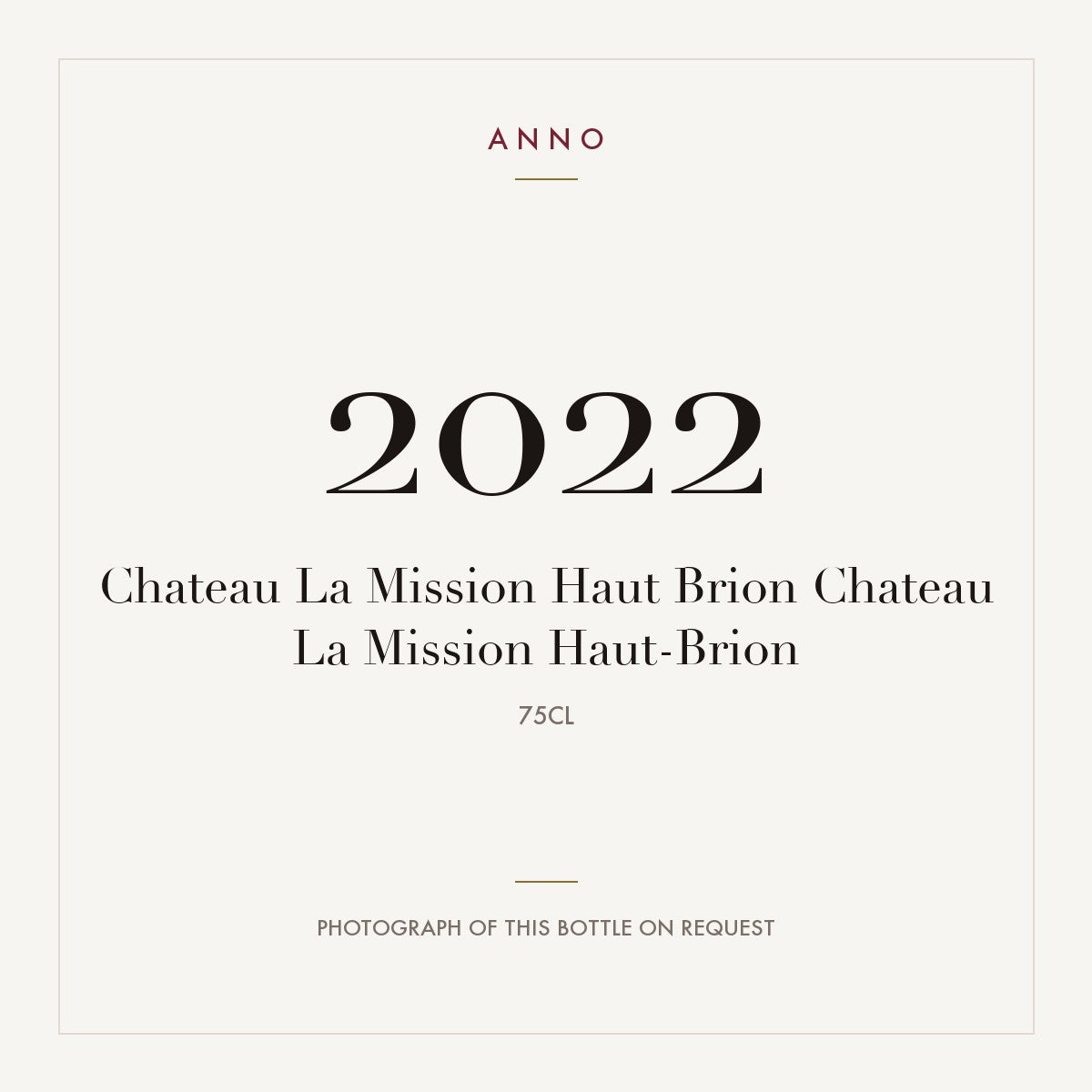 Chateau La Mission Haut-Brion Pessac-Leognan 2022 AOC 0,75l — ANNO vintage card; photograph of the actual bottle available on request
