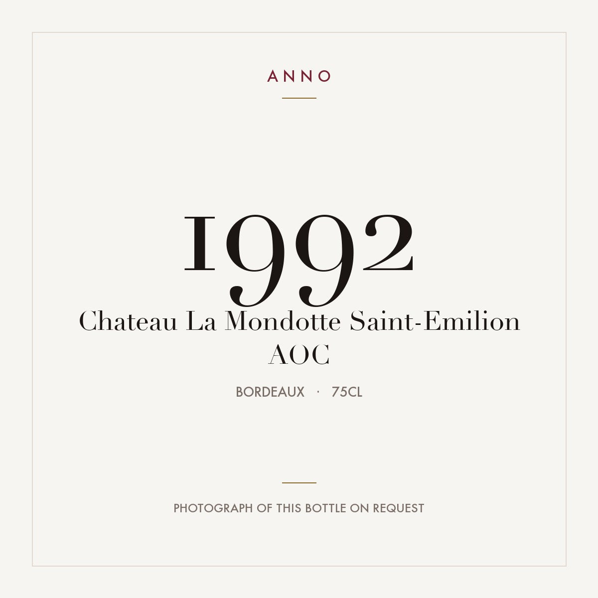 Chateau La Mondotte Saint-Emilion 1992 AOC 0,75l from Bordeaux — ANNO vintage card; photograph of the actual bottle available on request
